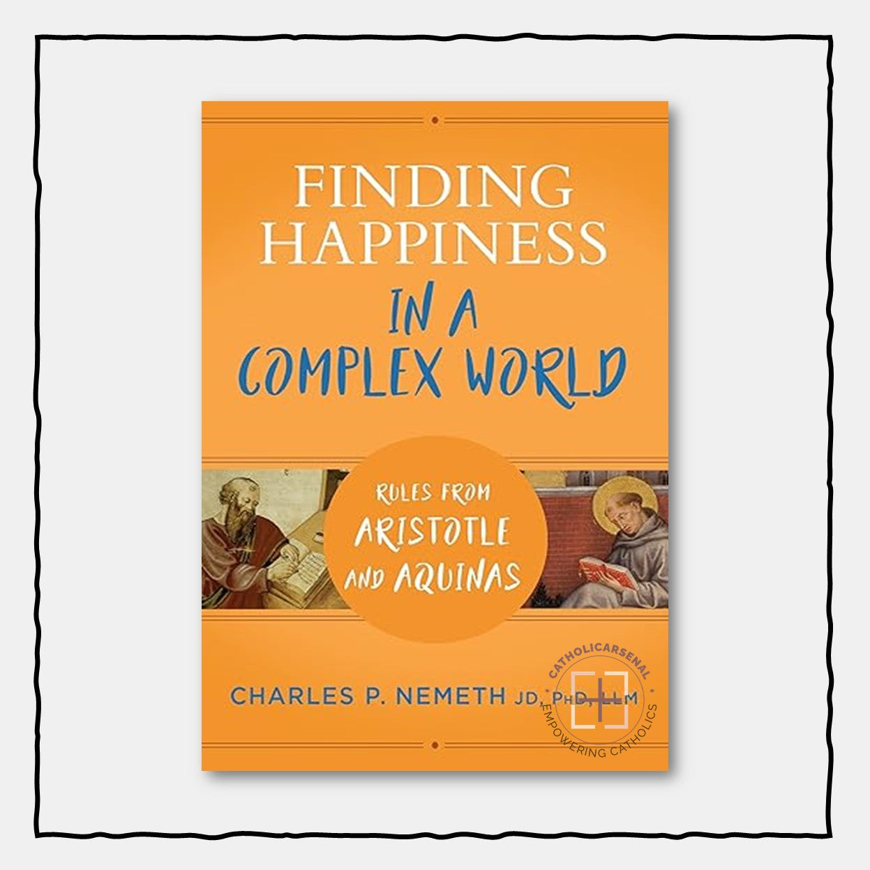 Finding Happiness in a Complex World: Rules from Aristotle and Aquinas