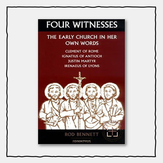 Four Withnesses: The Early Church in Her Own Words