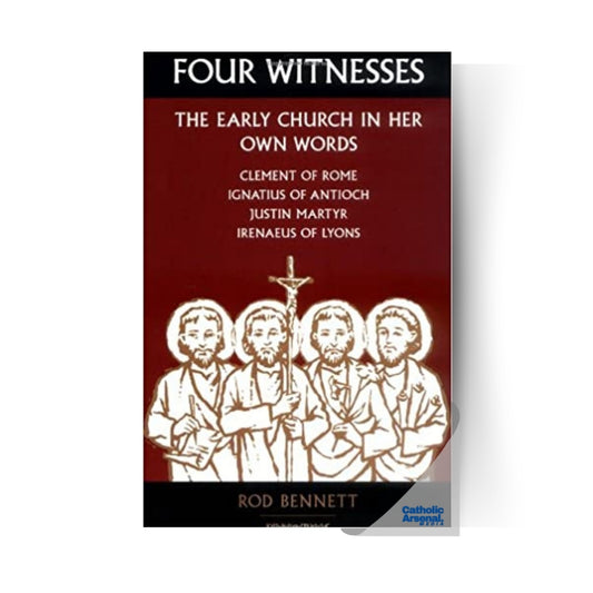 Four Witnesses: The Early Church in Her Own Words