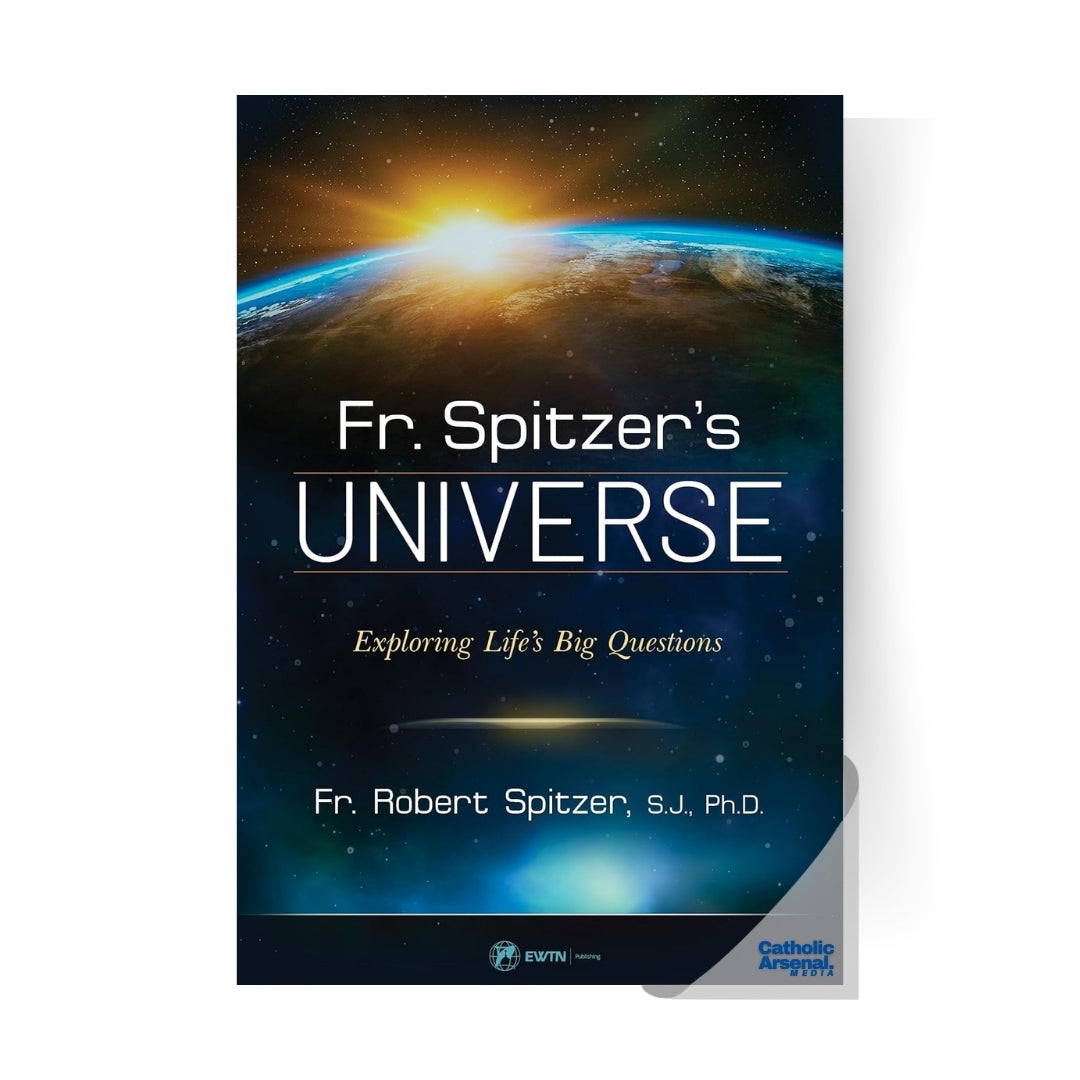 Fr. Spitzer’s Universe : Exploring Life's Big Questions