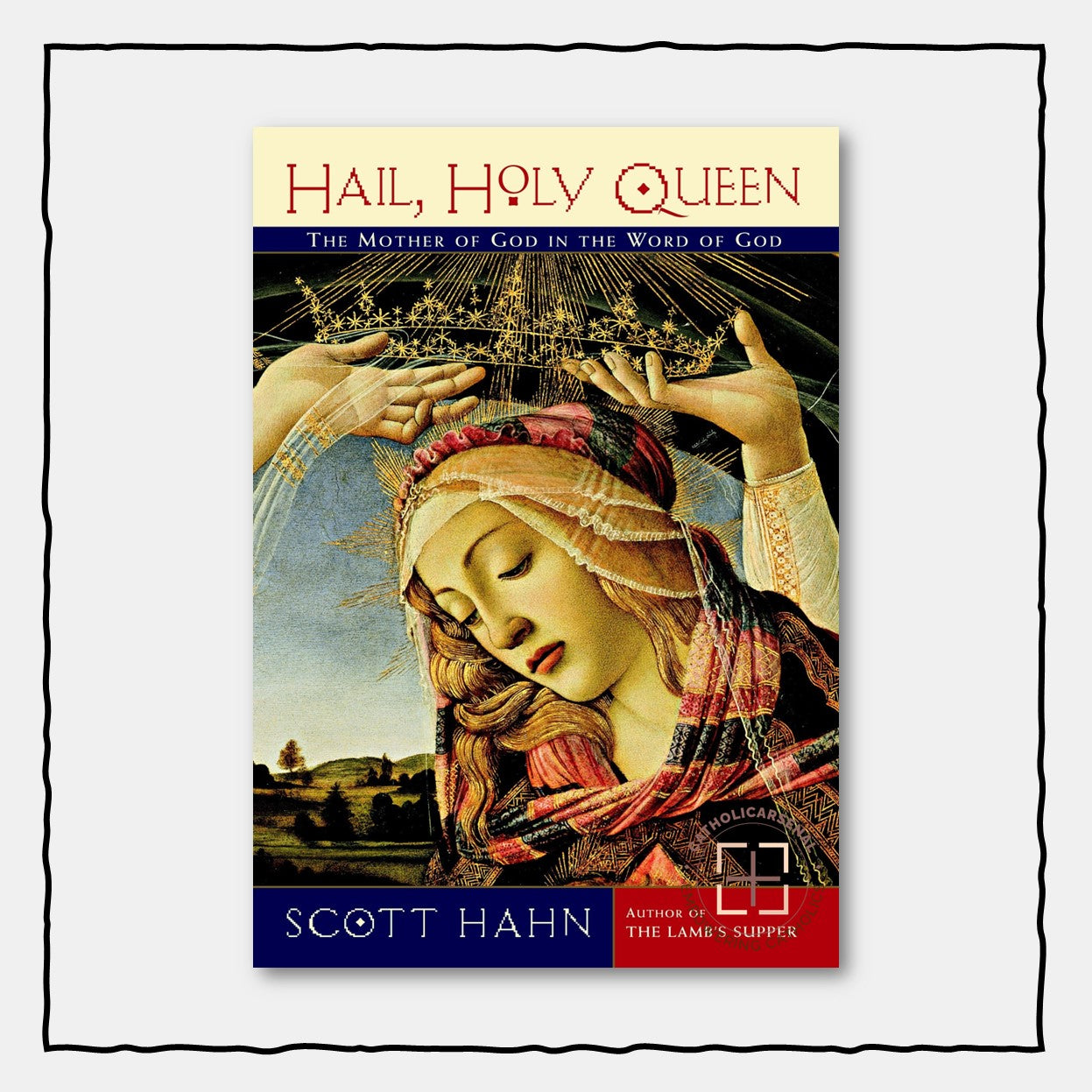Hail, Holy Queen: The Mother of God in the Word of God
