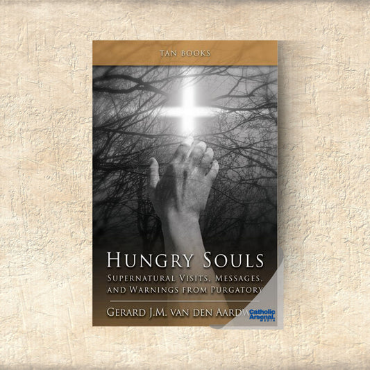 Hungry Souls: Supernatural Visits, Messages, and Warnings from Purgatory