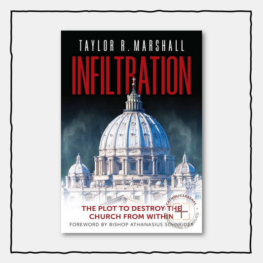 Infiltration : The Plot to Destroy the Church from Within, Hardcover
