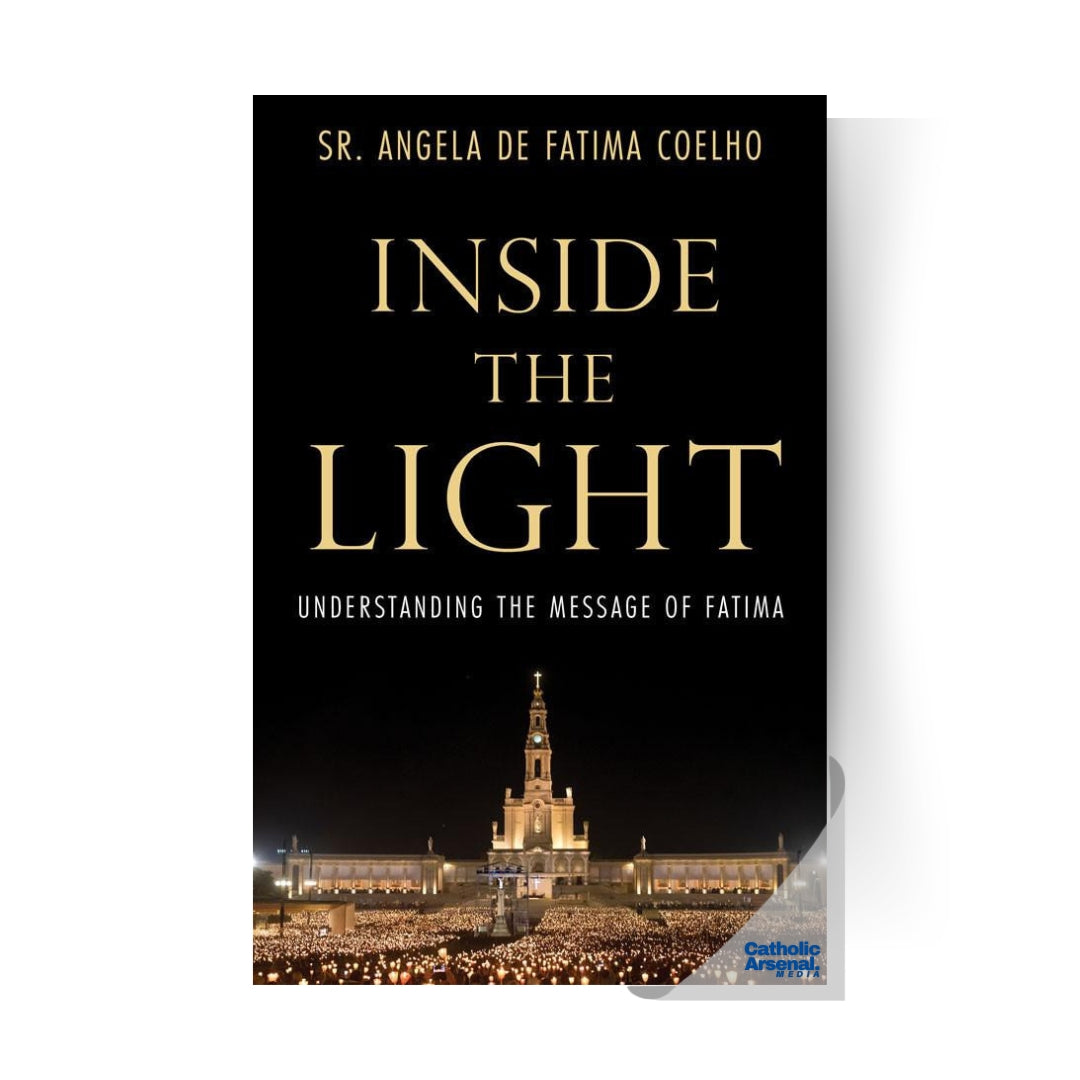 Inside the Light: Understanding the Message of Fatima, Hardcover