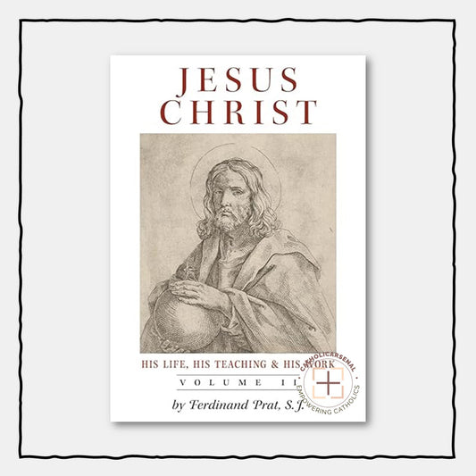 Jesus Christ: His Life, His Teaching & His Work (Vol. 2)