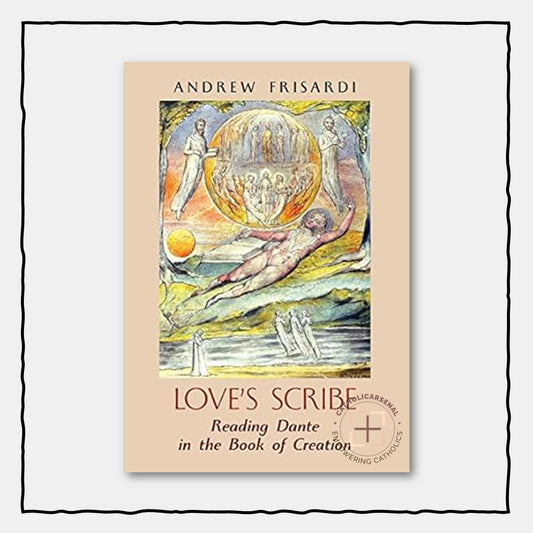 Love's Scribe : Reading Dante in the Book of Creation, Hardcover