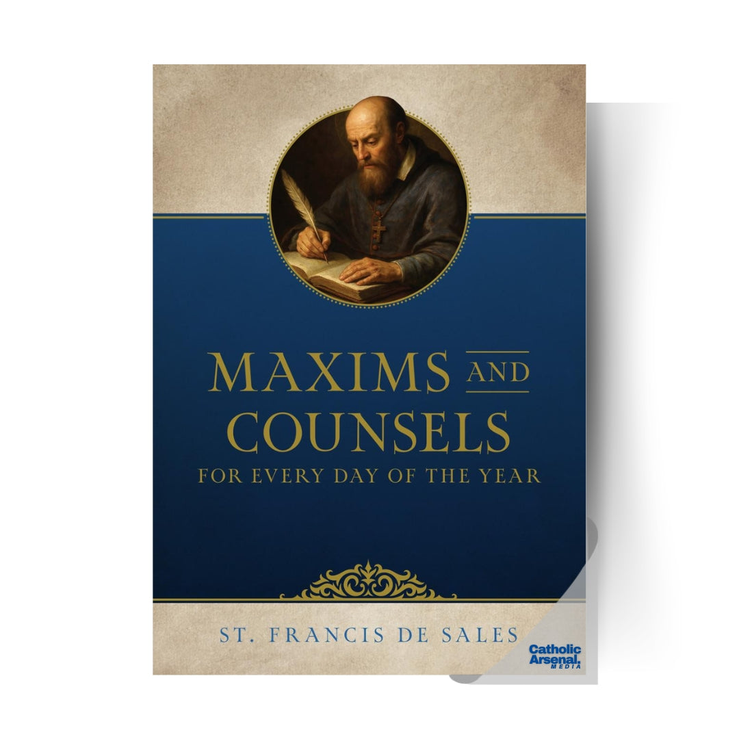 Maxims and Counsels of Saint Francis de Sales for Every Day of the Year