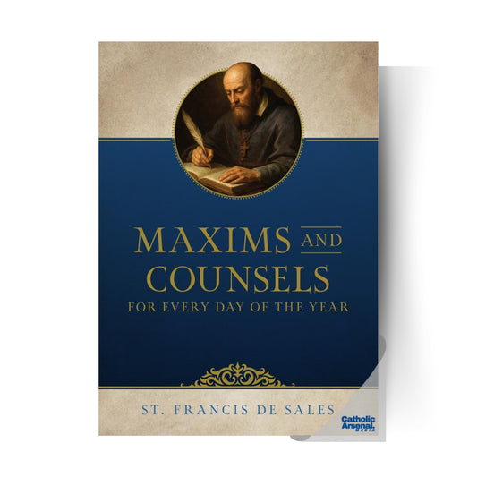 Maxims and Counsels of Saint Francis de Sales for Every Day of the Year