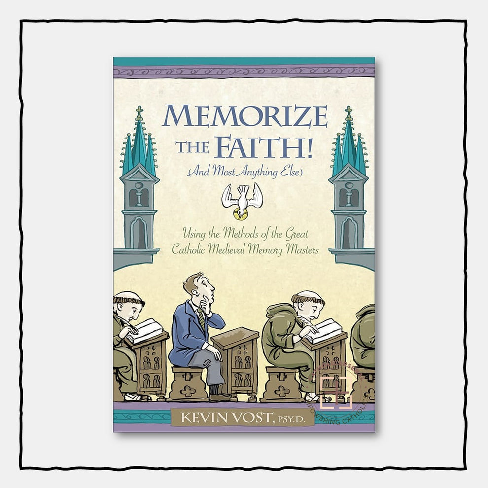 Memorize the Faith! : (And Most Anything Else) Using Methods of the Gr ...
