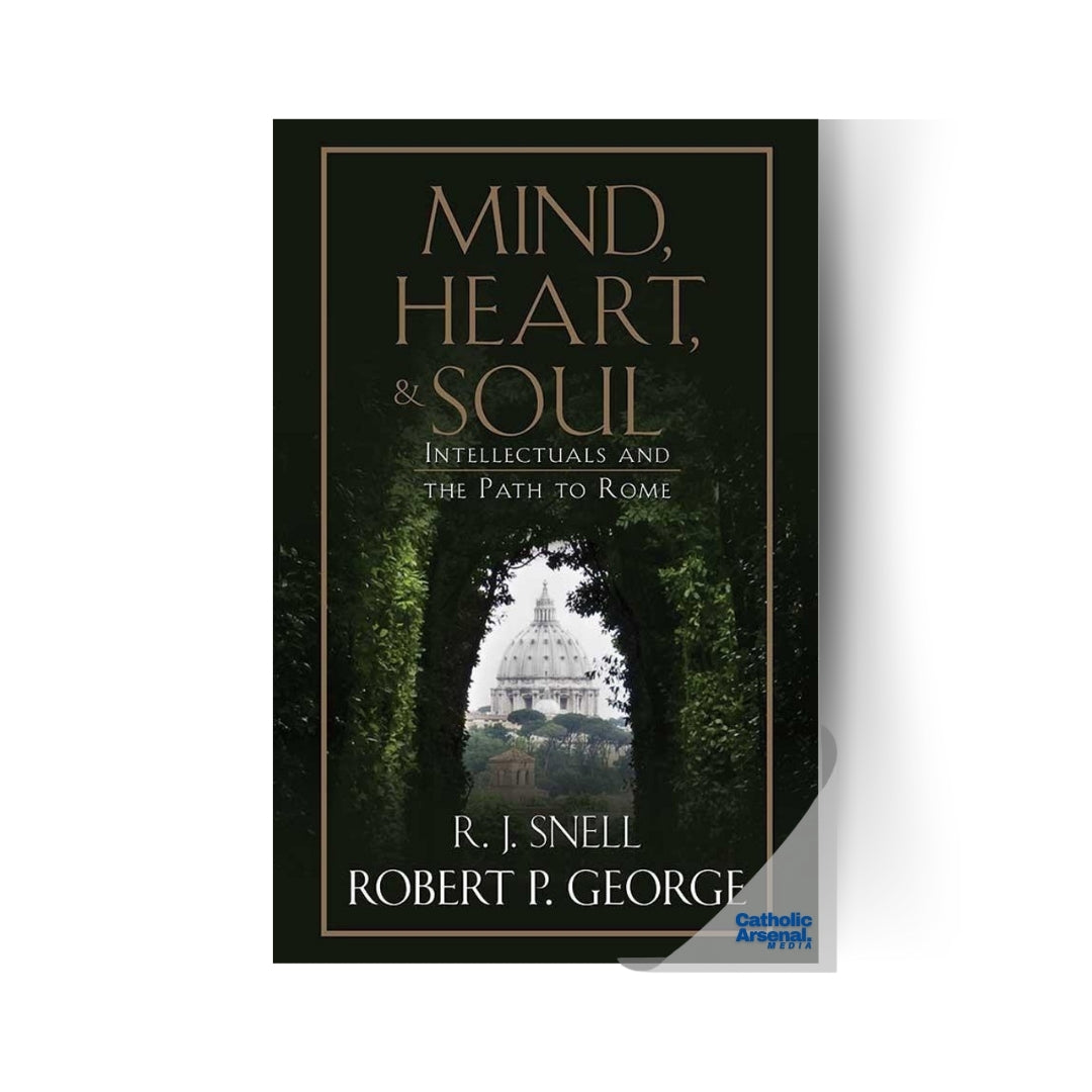 Mind, Heart, and Soul: Intellectuals and the Path to Rome, Hardcover