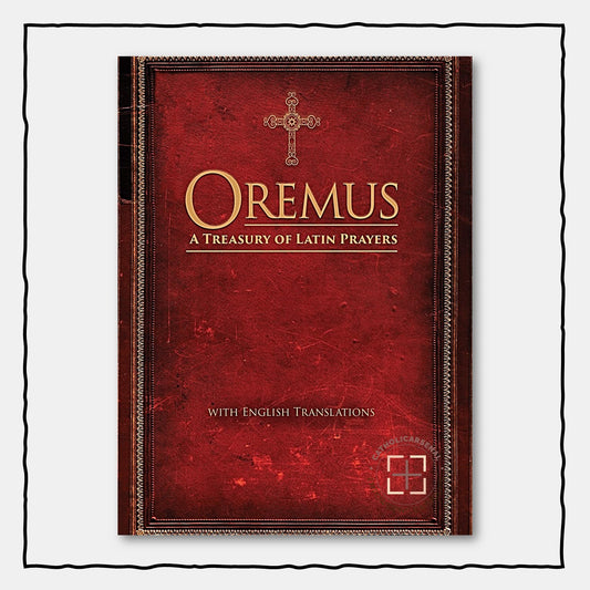 Oremus : A Treasury of Latin Prayers with English Translations