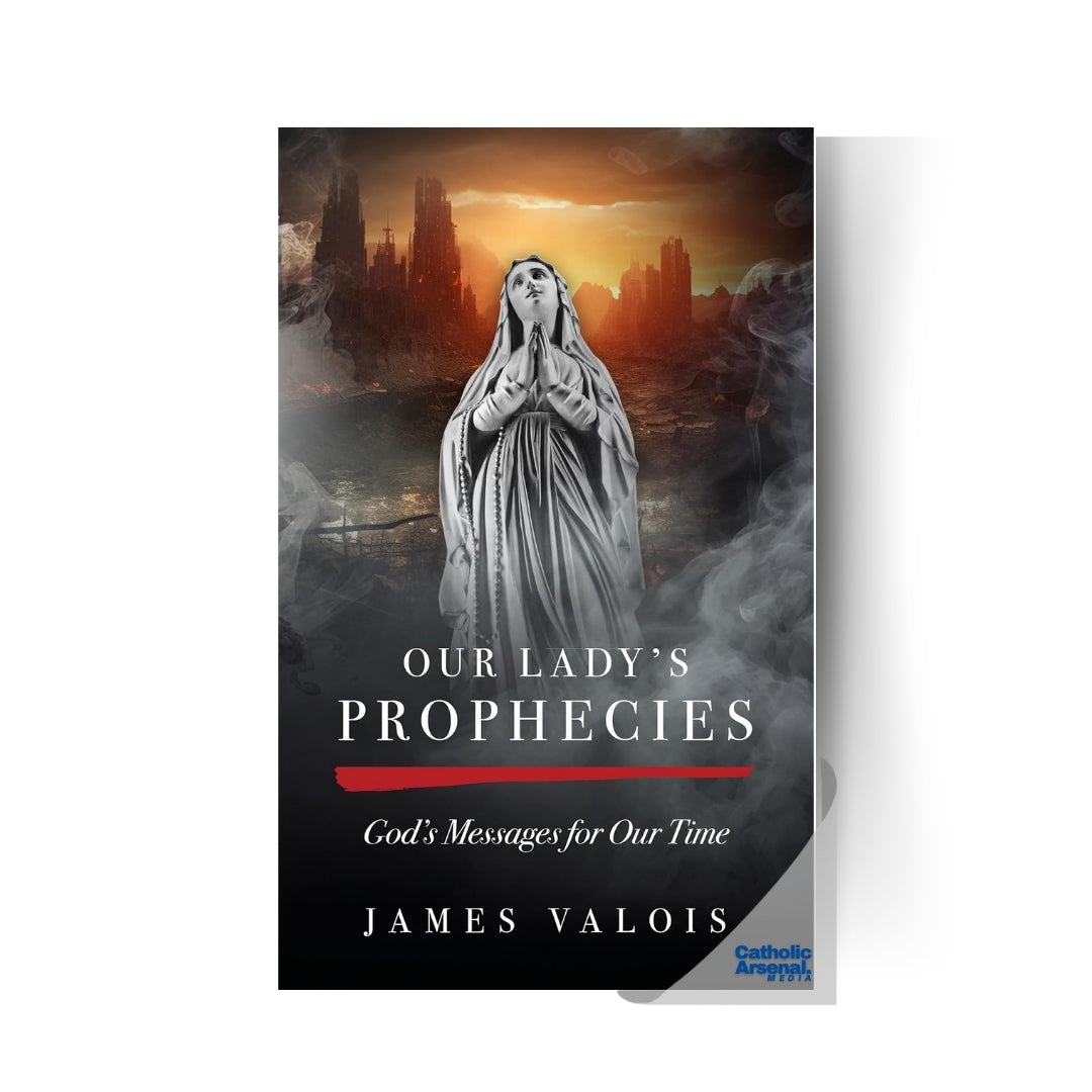 Our Lady's Prophecies: God's Messages for Our Time