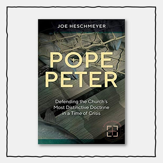 Pope Peter: Defending the Church's Most Distinctive Doctrine in a Time of Crisis