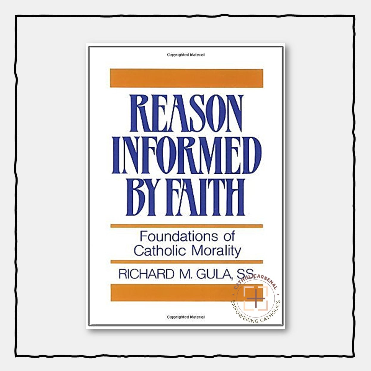 Reason Informed by Faith: Foundations of Catholic Morality