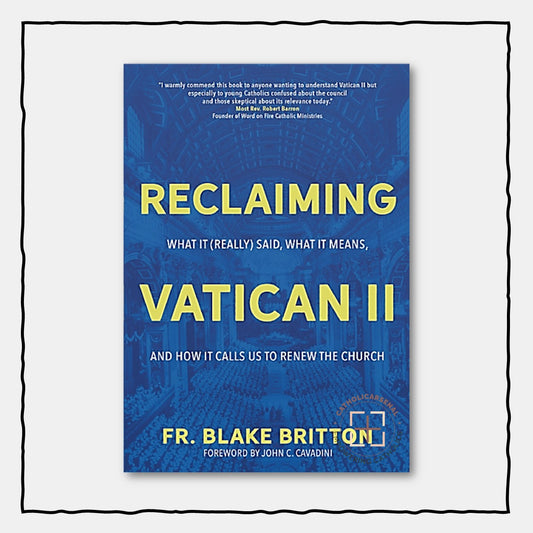 Reclaiming Vatican II
What It (Really) Said, What It Means, and How It Calls Us to Renew the Church