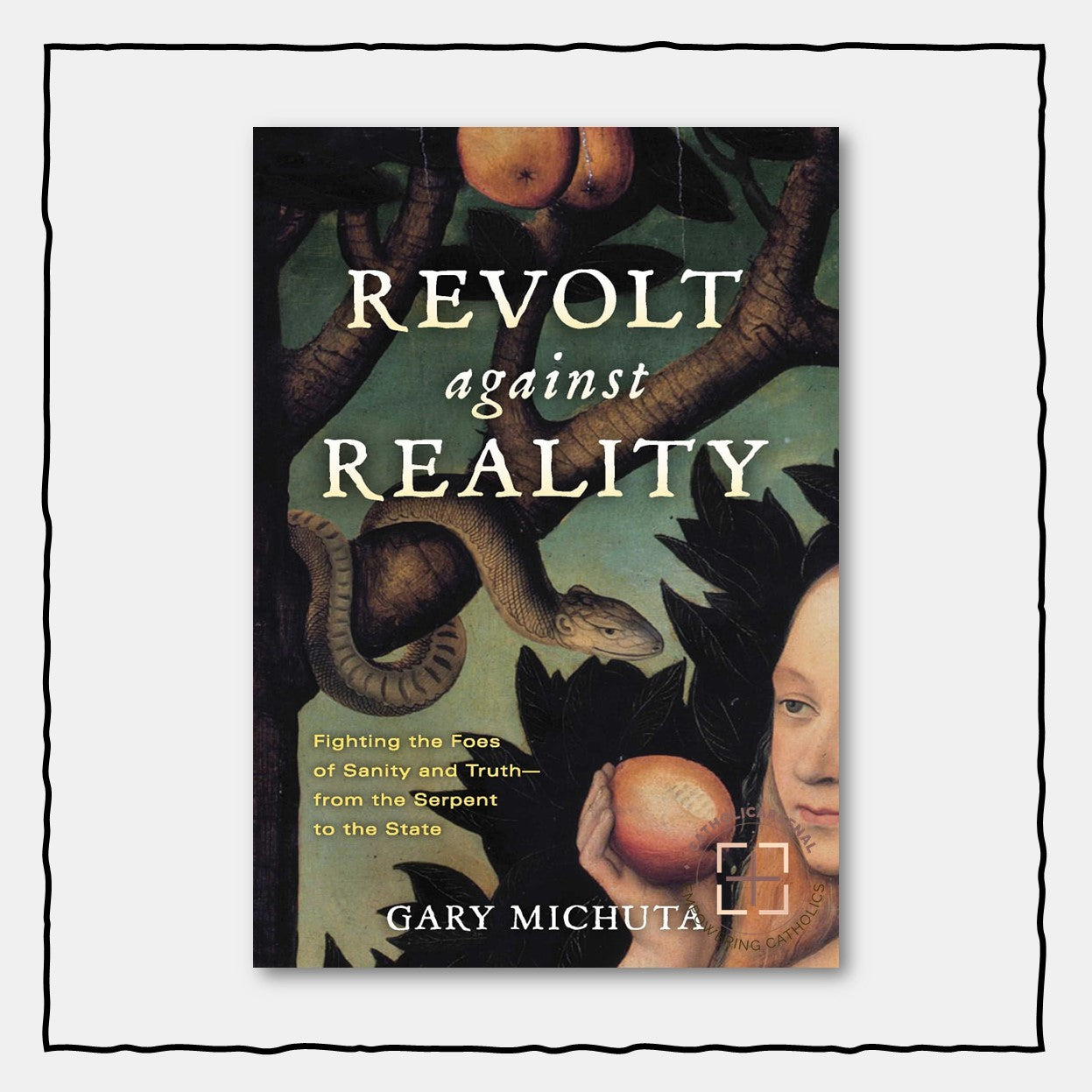 Revolt Against Reality: Fighting the Foes of Sanity and Truth