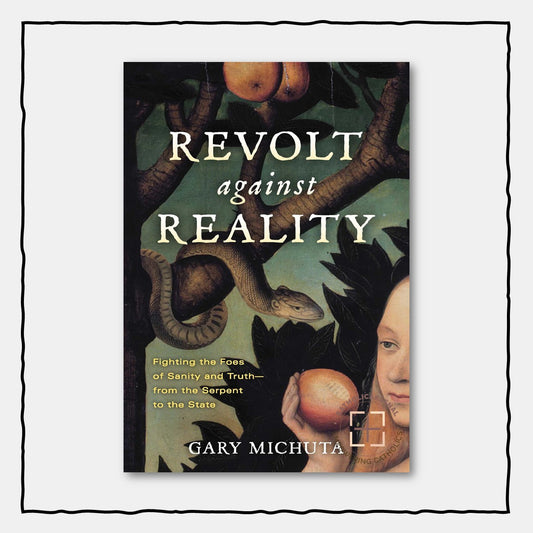 Revolt Against Reality: Fighting the Foes of Sanity and Truth