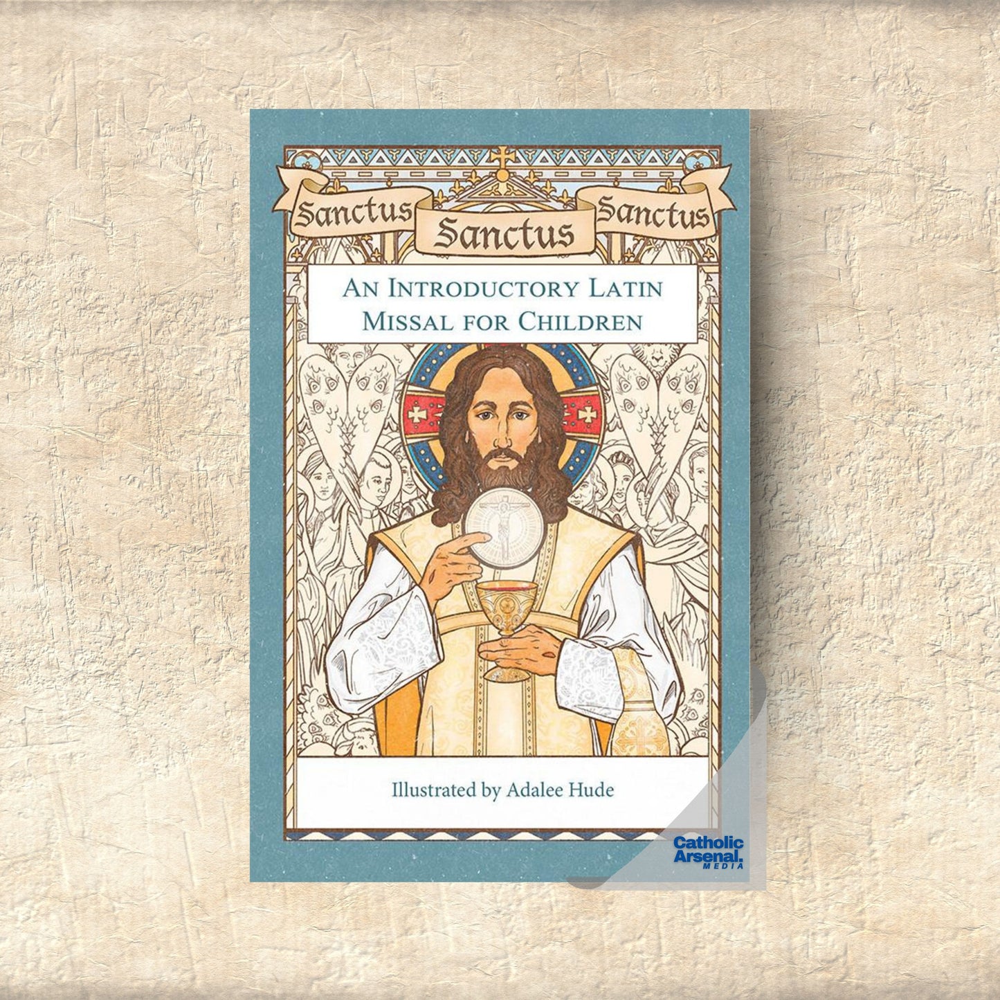 Sanctus, Sanctus, Sanctus: An Introductory Latin Missal for Children