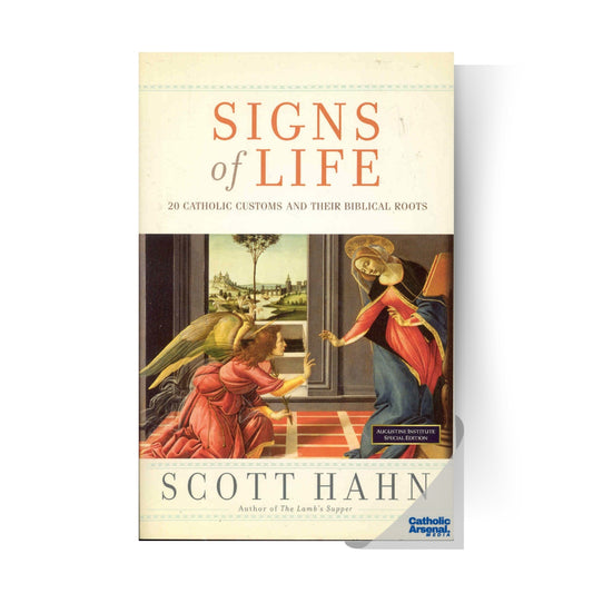 Signs of Life : 20 Catholic Customs and Their Biblical Roots, Abridged Edition