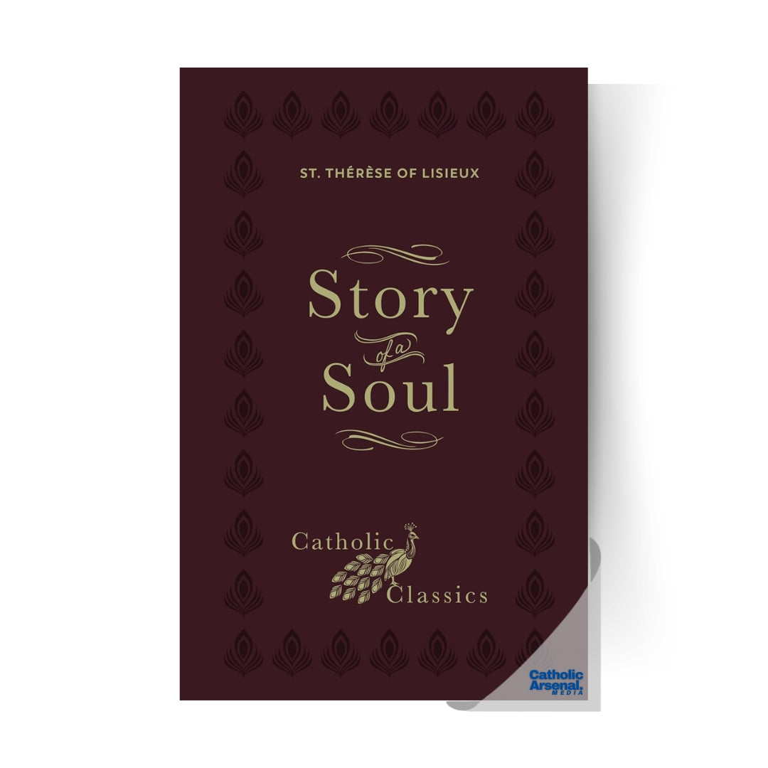 Story of a Soul: The Autobiography of St. Thérèse of Lisieux (Catholic Classics), Hardcover