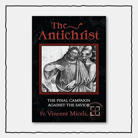 The Antichrist
The Final Campaign Against The Savior