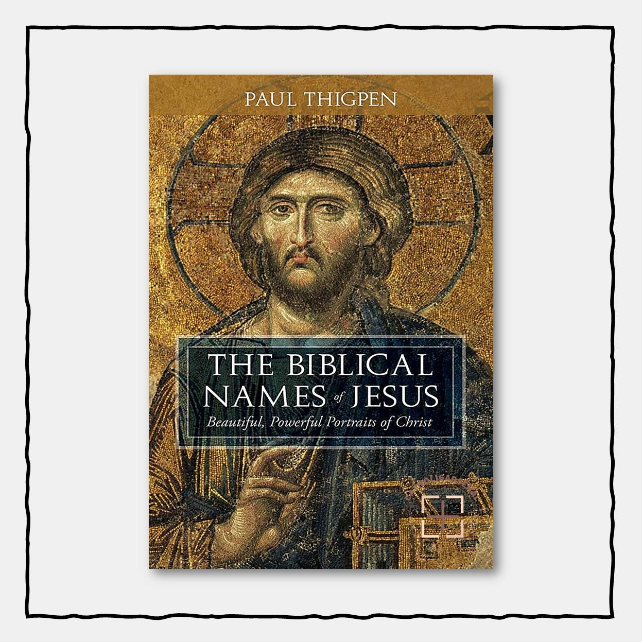 The Biblical Names of Jesus: Beautiful, Powerful Portraits of Christ - Hardcover