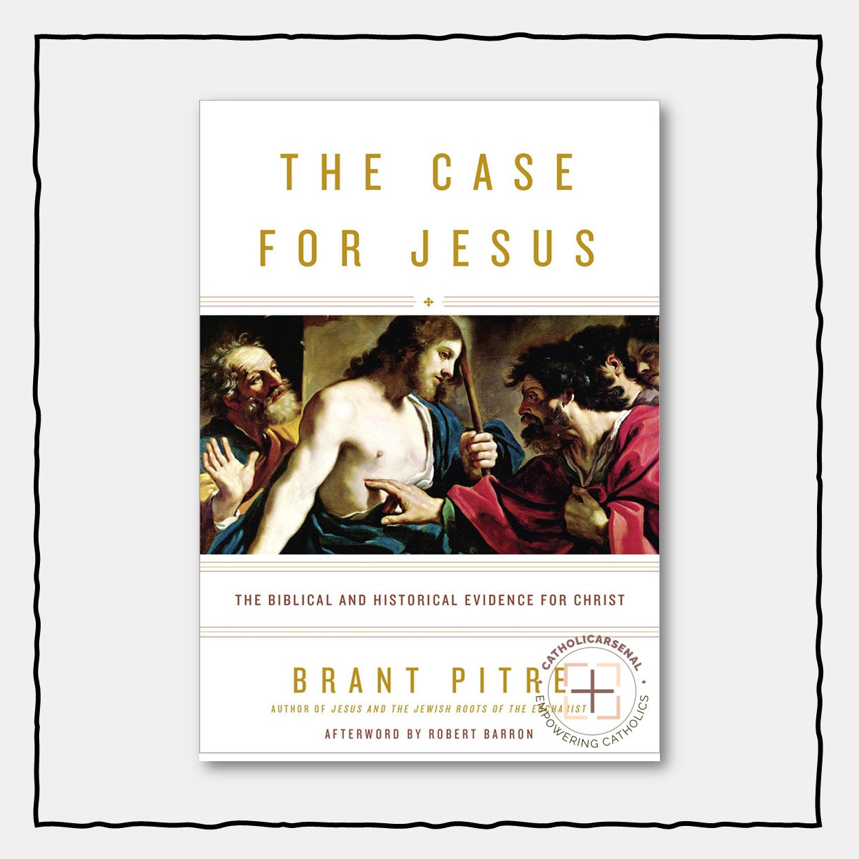 The Case for Jesus: The Biblical and Historical Evidence for Christ