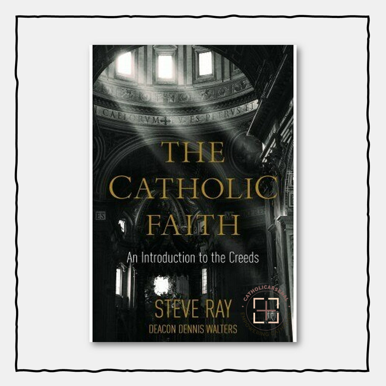 The Catholic Faith: An Introduction to the Creeds (Hardcover)