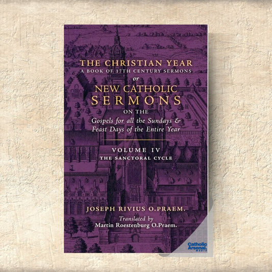 The Christian Year (Volume 4: Sermons for The Sanctoral Cycle I)