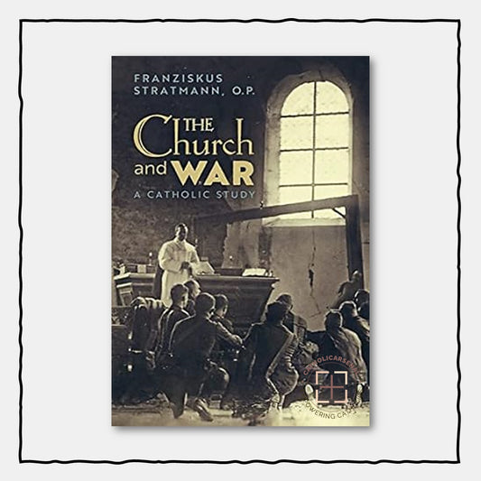 The Church and War : A Catholic Study