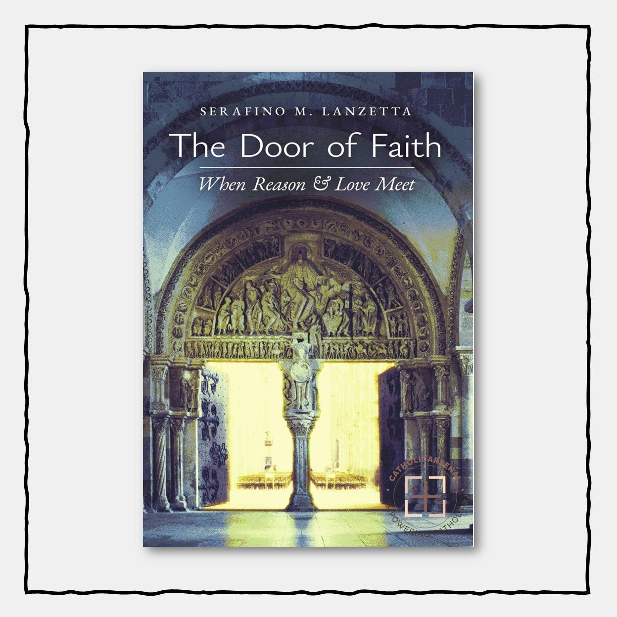 The Door of Faith : When Reason & Love Meet