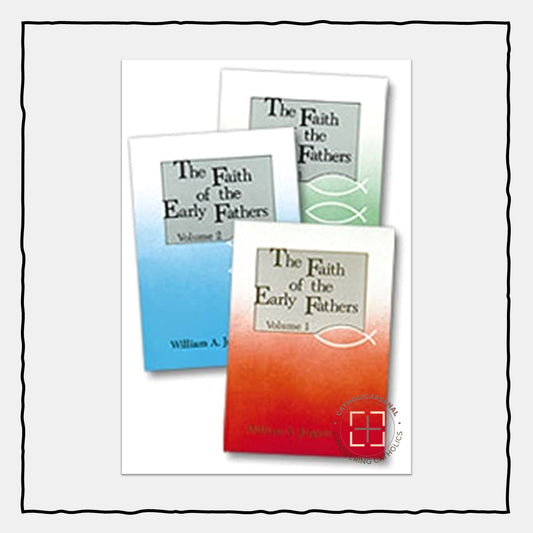 The Faith of the Early Fathers: Three-Volume Set