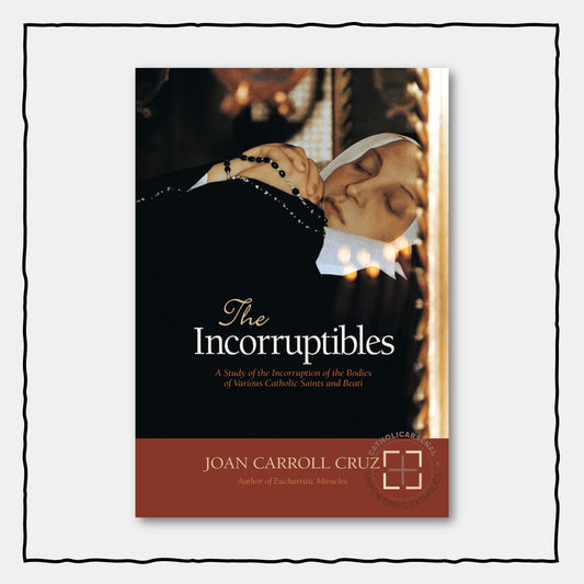 The Incorruptibles: A Study of Incorruption in the Bodies of Various Saints and Beati