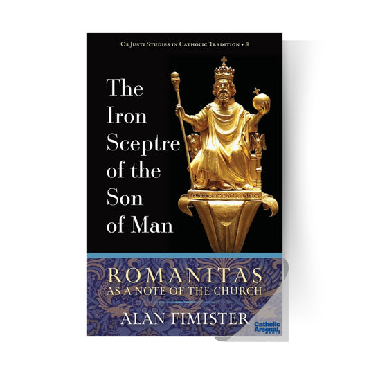 The Iron Sceptre of the Son of Man : Romanitas As a Note of the Church