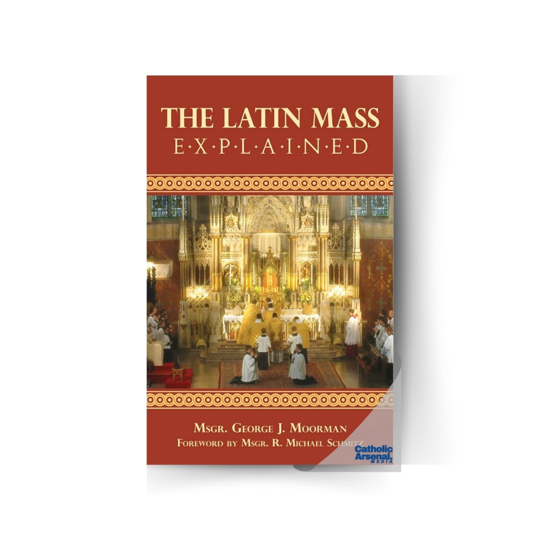 The Latin Mass Explained – Catholic Arsenal Media