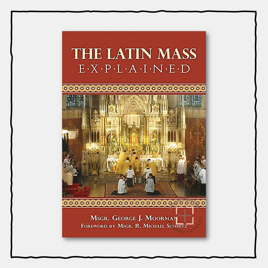 The Latin Mass Explained