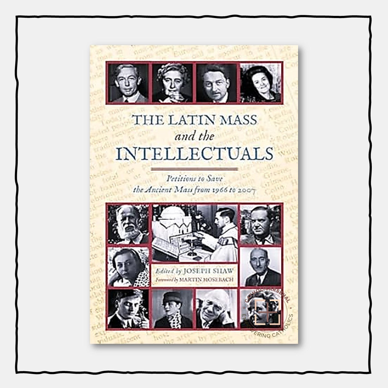The Latin Mass and the Intellectuals : Petitions to Save the Ancient Mass from 1966 to 2007