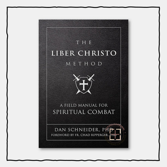 The Liber Christo Method: A Field Manual for Spiritual Combat (Deluxe Leatherette)