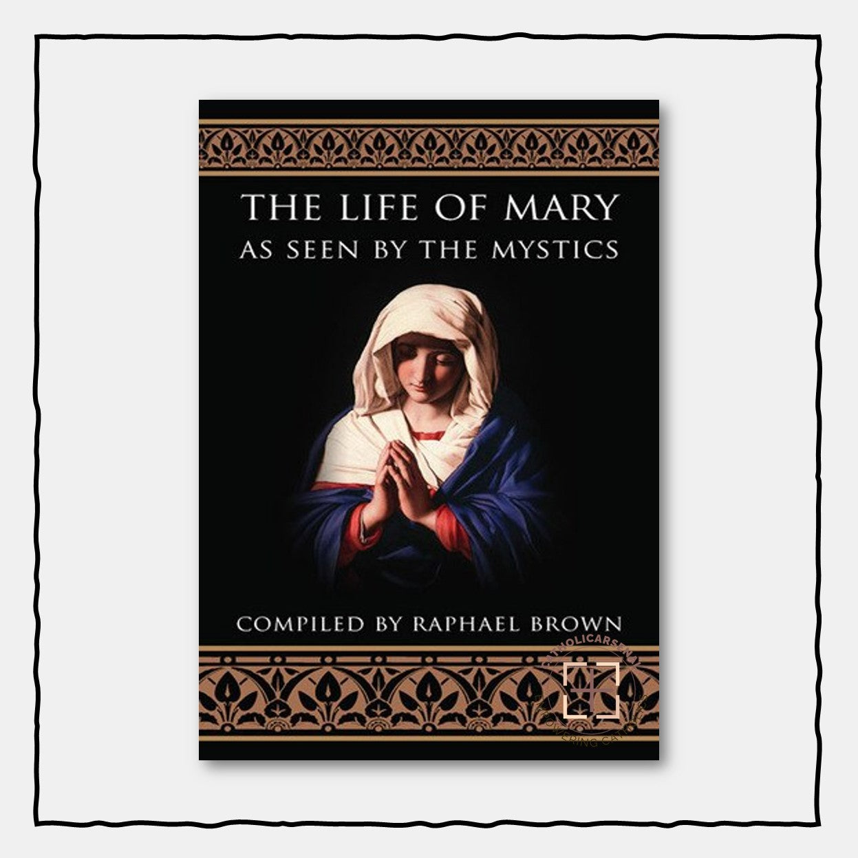 The Life of Mary As Seen by the Mystics