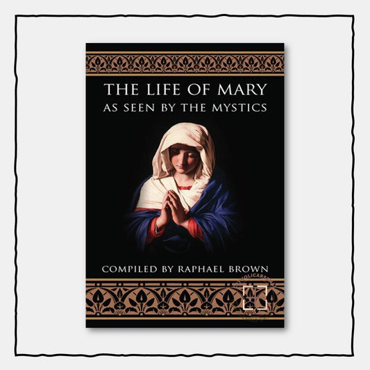The Life of Mary As Seen by the Mystics