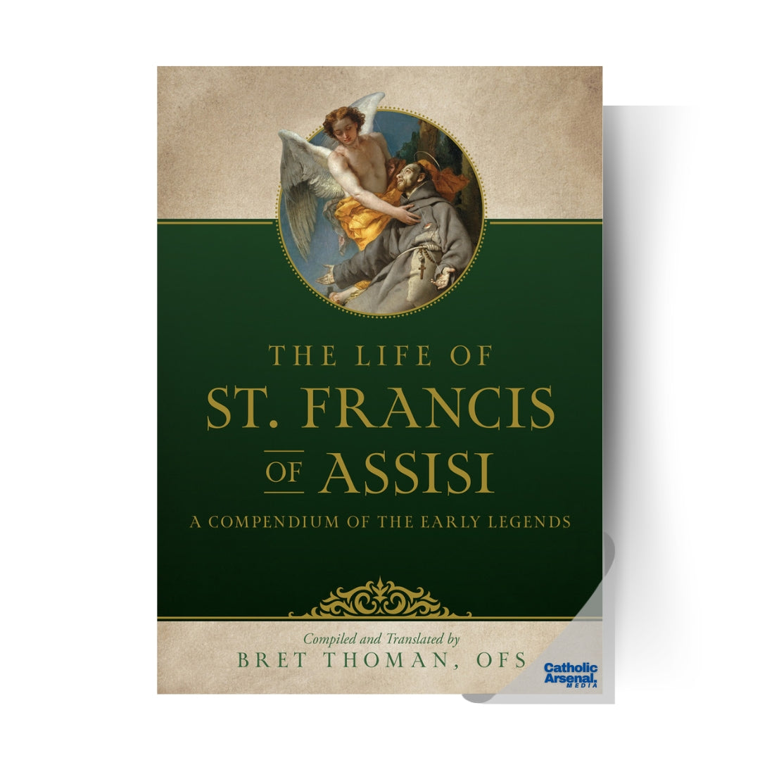The Life of St. Francis: A Compendium of Early Legends