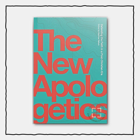 The New Apologetics: Defending the Faith in a Post-Christian Era