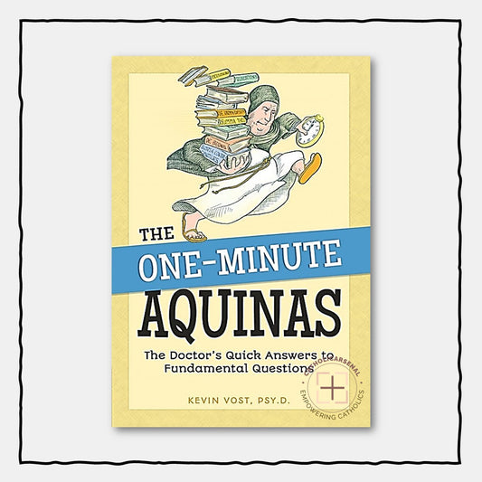 The One-Minute Aquinas : The Doctor's Quick Answers to Fundamental Questions