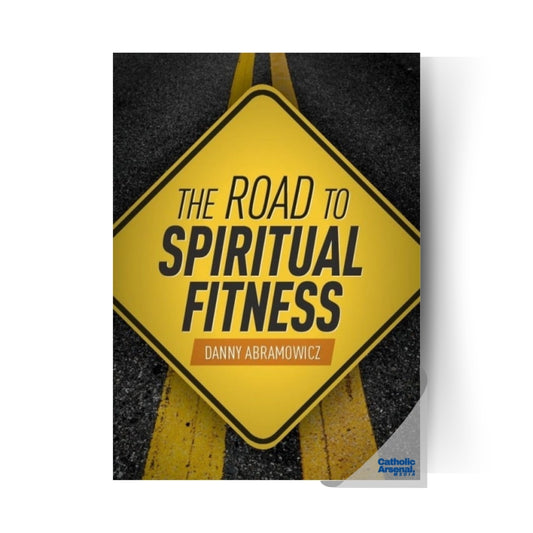 The Road to Spiritual Fitness A Five-Step Plan for Men
