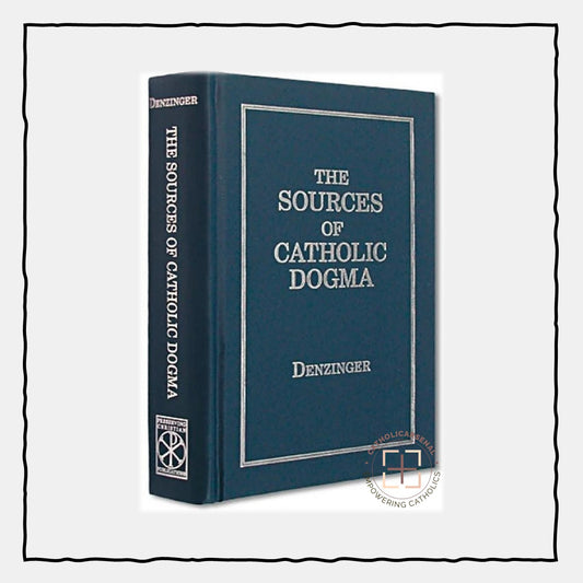 The Sources of Catholic Dogma (Hardcover)