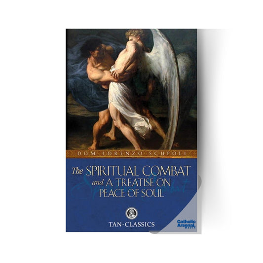 The Spiritual Combat and a Treatise on Peace of Soul