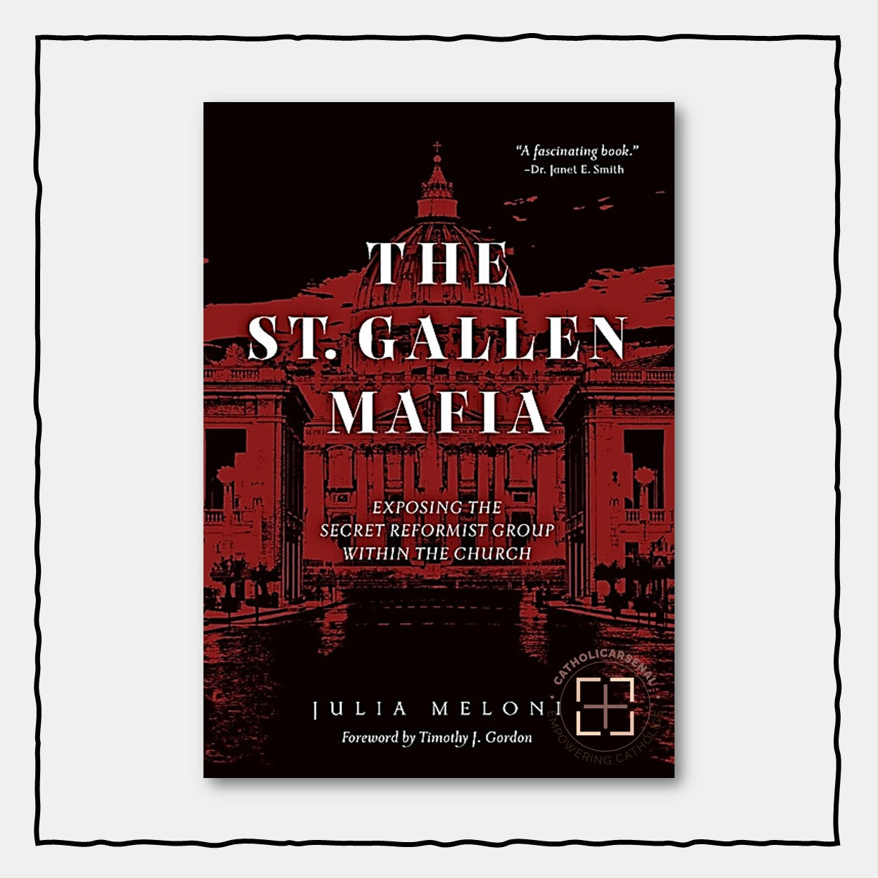The St. Gallen Mafia: Exposing the Secret Reformist Group Within the Church Hardcover