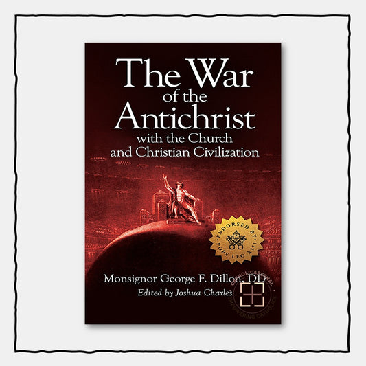 The War of the Antichrist with the Church and Christian Civilization (Hardcover)