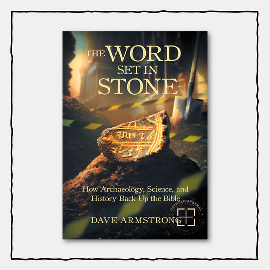 The Word Set in Stone: How Archaeology, Science, and History Back Up the Bible
