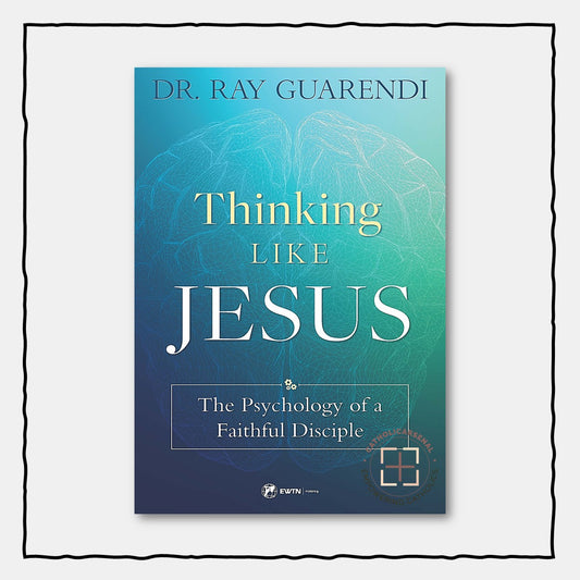 Thinking Like Jesus : The Psychology of a Faithful Disciple